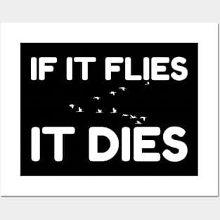 If It Flies It Dies Posters and Art